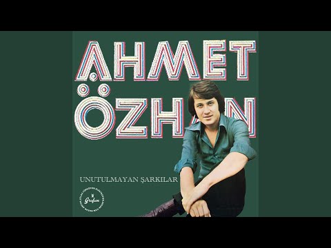 Ahmet Özhan Unutulmayan Şarkılar — Ahmet Özhan - Topic