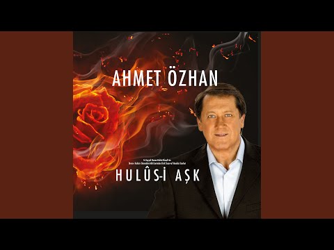 Hulusi Aşk — Ahmet Özhan - Topic
