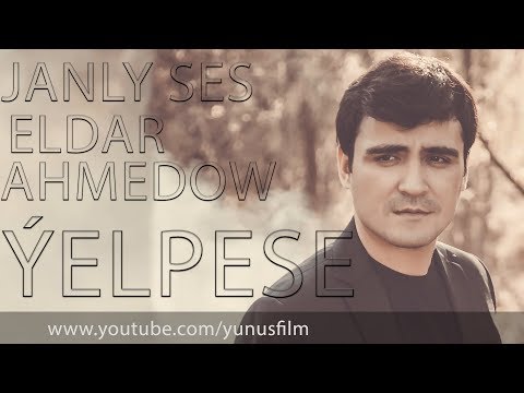 Eldar Ahmedow Janly ses — Eldar Ahmedow
