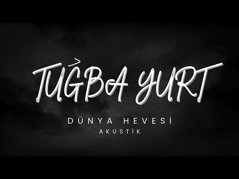 Tuğba Yurt - Tüm Akustik Şarkılar — Tuğba Yurt