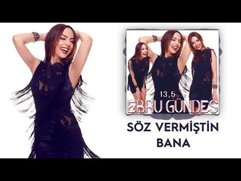 10 - Ebru Gündeş - Söz Vermiştin Bana — Ebru Gündeş