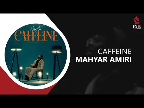 Caffeine - آهنگ جدید کافئین از مهیار امیری — Exir Novin