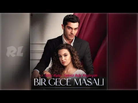 Sensiz Aşkı Neyleyim (Bir Gece Masalı Dizi Müziği) — RL Soundtracks