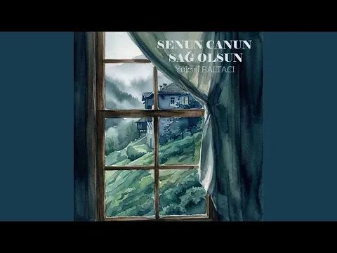 SENUN CANUN SAĞ OLSUN — неизвестно