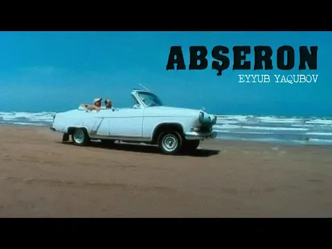Abşeron — Eyyub Yaqubov