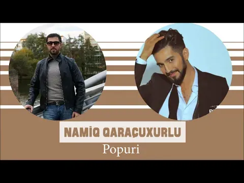 Popuri (Canlı ifa) — Namiq Qaraçuxurlu