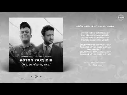Vətən Yaxşıdır (Oxu, qardaşım, oxu) — Abbas Bağırov