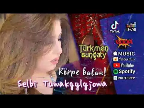 Selbi Tuwakgylyjowa / Körpe balan! — Selbi Tuwakgylyjowa