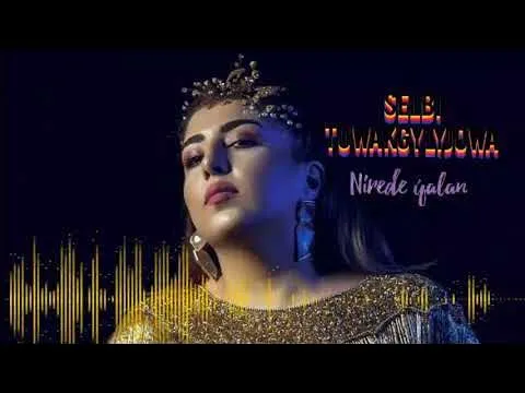 Selbi Tuwakgylyjowa / Nirede ýalan ... — Selbi Tuwakgylyjowa