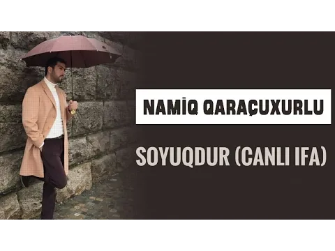 Soyuqdur (Canlı ifa) — Namiq Qaraçuxurlu