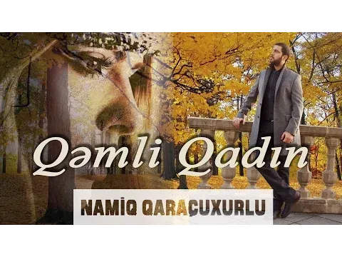 Qəmli qadın (Canlı ifa) — Namiq Qaraçuxurlu