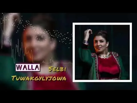 Selbi Tuwakgylyjowa Walla — Selbi Tuwakgylyjowa