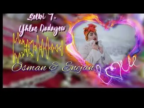 Osman Enejan — Selbi Tuwakgylyjowa