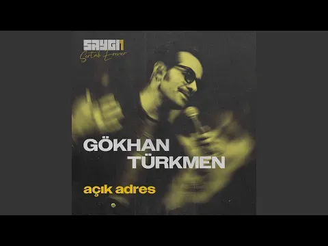 Açık Adres (SAYGI1) — Gökhan Türkmen