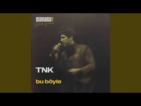 Bu Böyle (SAYGI1) — TNK
