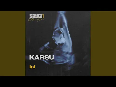 Lal (SAYGI1) — Karsu