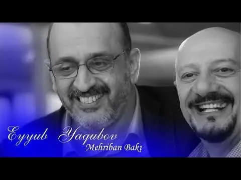 Mehriban Bakı — Eyyub Yaqubov