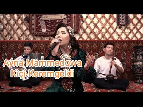 Ayna Mammedowa-Kici Keremgeldi — SIGAMIX