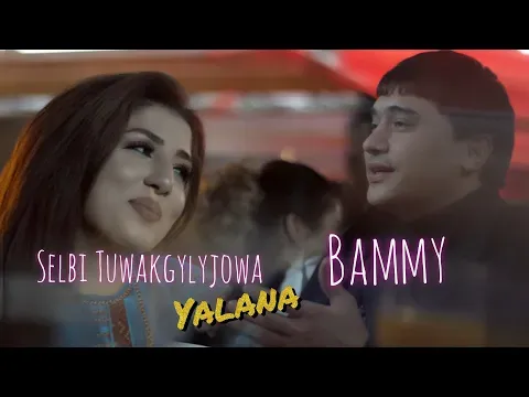 Selbi Tuwakgylyjowa & Bammy YALANA — Selbi Tuwakgylyjowa