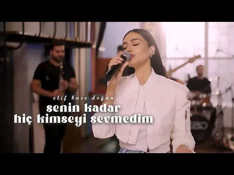 Senin Kadar Hiç Kimseyi Sevmedim — Elif Buse Doğan