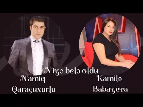 Niyə belə oldu — Namiq Qaraçuxurlu