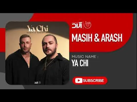 Ya Chi ( مسیح و آرش ای پی - یا چی ) — Masih & Arash Ap