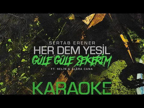 Güle Güle Şekerim (Karaoke) #herdemyeşil — Sertab Erener