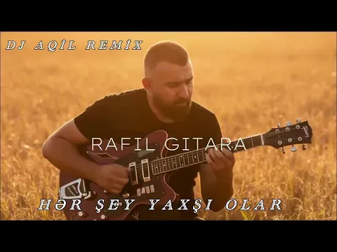 Her sey yaxsi olar (Remix 2024) — DJ Aqil