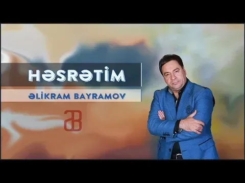 Həsrətim — Elikram Bayramov