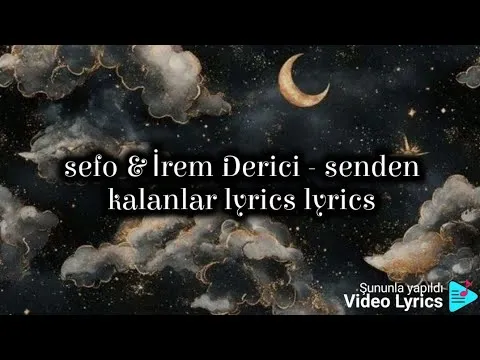 senden kalanlar lyrics — Sefo & İrem Derici