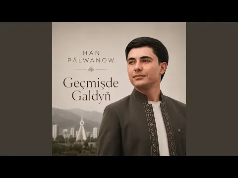 Geçmişde Galdyň (Live) — Han Pälwanow