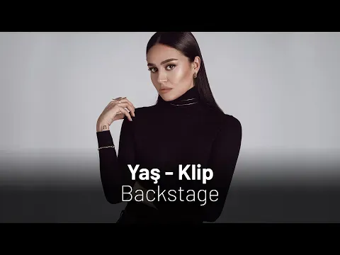 Yaş Klip Backstage — Elif Buse Doğan