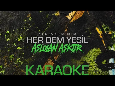Aslolan Aşktır (Karoke) #herdemyeşil — Sertab Erener
