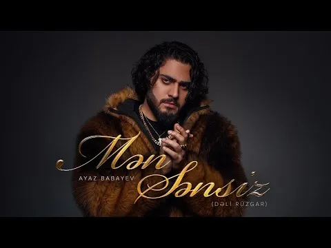 Mən Sənsiz (Dəli Rüzgar) — Ayaz Babayev
