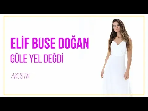 Güle Yel Değdi — Elif Buse Doğan