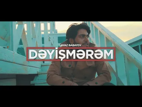 Dəyişmərəm — Ayaz Babayev