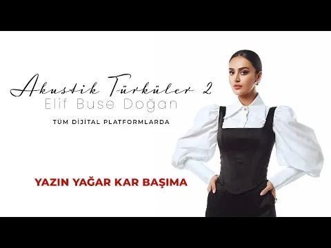 Yazın Yağar Kar Başıma — Elif Buse Doğan