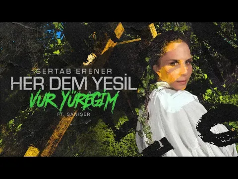 Vur Yüreğim #herdemyeşil — Sertab Erener