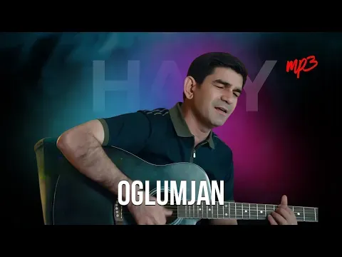 Oglumjan (Taze Hit 2026) — Hajy Yazmammedow