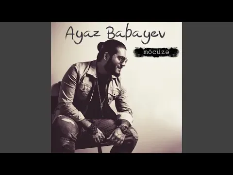Möcüzə — Ayaz Babayev