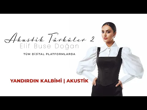 Yandırdın Kalbimi ( Akustik Versiyon ) — Elif Buse Doğan