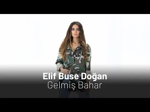 Elif Buse Doğan Gelmiş Bahar — Elif Buse Doğan