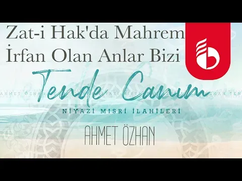 Zat-i Hak'da Mahrem İrfan Olan Anlar Bizi - Ahmet Özhan — Beyza Müzik