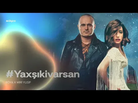 #YaxşıKiVarsan — Röya & Miri Yusif