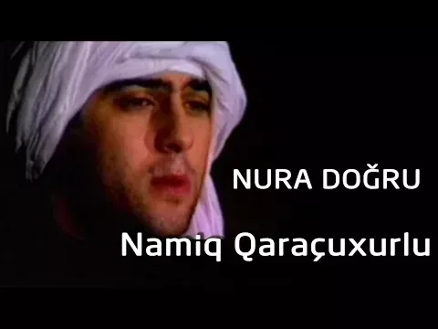 Nura doğru — Namiq Qaraçuxurlu