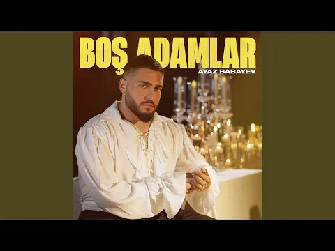 Boş Adamlar — Ayaz Babayev