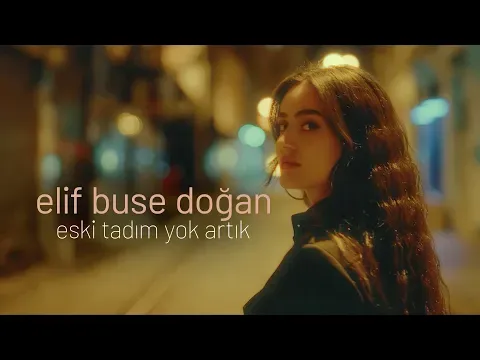 Eski Tadım Yok Artık — Elif Buse Doğan
