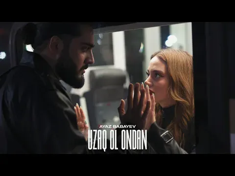 Uzaq Ol Ondan — Ayaz Babayev