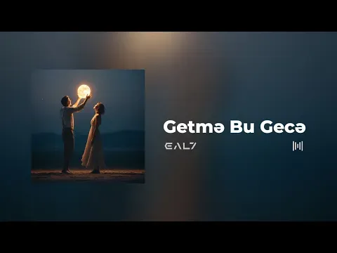 EAL7 — Getmə Bu Gecə
