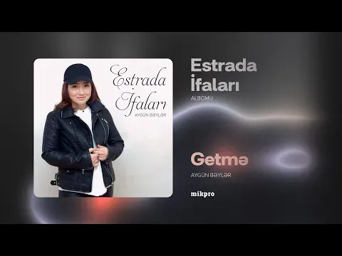Getmə — Aygün Bəylər